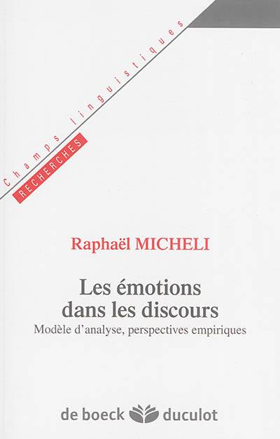 Les émotions dans les discours : modèle d'analyse et perspectives empiriques