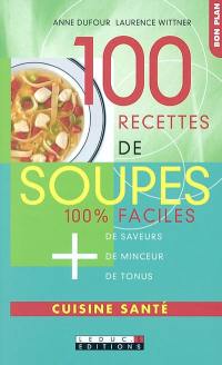 100 recettes de soupes 100% faciles