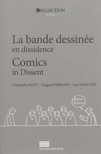 La bande dessinée en dissidence : alternative, indépendance, auto-édition. Comics in dissent : alternative, independence, self-publishing
