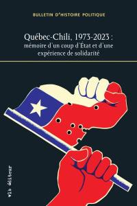 Bulletin d'histoire politique. Vol. 33, no 1-2, Octobre 2023. Québec-Chili, 1973-2023 : mémoire d'un coup d'État et d'une expérience de solidarité