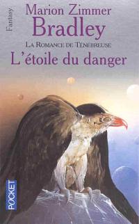 L'Etoile du danger : la romance de Ténébreuse