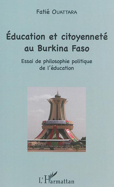 Education et citoyenneté au Burkina Faso : essai de philosophie politique de l'éducation