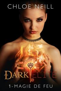Dark Elite. Vol. 1. Magie de feu