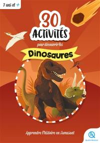 30 activités pour découvrir les dinosaures : apprendre l'histoire en s'amusant