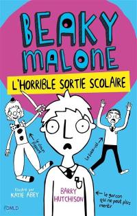 Beaky Malone. L'horrible sortie scolaire