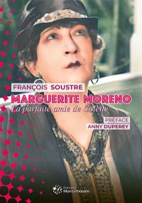 Marguerite Moreno : la parfaite amie de Colette