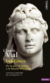 Nouvelle histoire de l'Antiquité. Vol. 5. Les Grecs : de la paix d'Apamée à la bataille d'Actium, 188-31 av. J.-C.