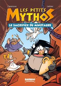 Les petits Mythos. Vol. 1. Le sacrifice du minotaure
