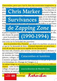 Chris Marker : survivances de Zapping Zone (1990-1994) : catacombes et lumières