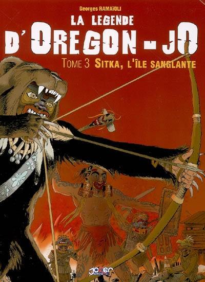 La légende d'Oregon-Jo. Vol. 3. Sitka, l'île sanglante