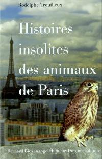 Histoires insolites des animaux de Paris