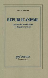 Républicanisme : une théorie de la liberté et du gouvernement