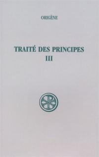 Traité des principes. Vol. 3. Livres III et IV : texte critique et traduction