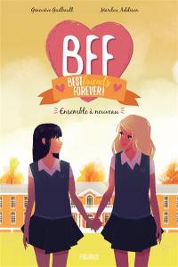 BFF best friends forever!. Vol. 6. Ensemble à nouveau