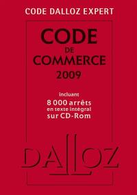 Code de commerce 2009 : incluant 8.000 arrêts en texte intégral sur CD-ROM