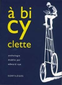 A bicyclette : anthologie