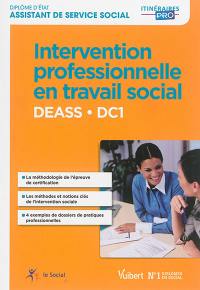 Intervention professionnelle en travail social DC 1 : DEASS, diplôme d'Etat assistant de service social