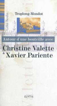 Autour d'une bouteille avec Christine Valette & Xavier Pariente
