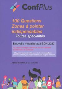 100 questions zones à pointer indispensables : toutes spécialités : nouvelles modalités aux EDN 2023