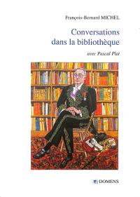Conversations dans la bibliothèque : avec Pascal Plat