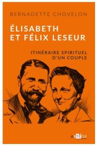Elisabeth et Félix Leseur : parcours spirituel d'un couple