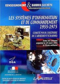Les systèmes d'information et de commandement : 1955-1975 : actes du colloque, 29 mars 2001, Ecole militaire