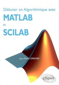 Débuter en algorithmique avec Matlab et Scilab