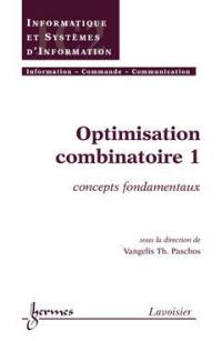 Optimisation combinatoire. Vol. 1. Concepts fondamentaux