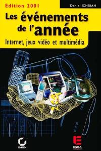 Les événements de l'année : Internet, jeux vidéo, multimédia : édition 2001