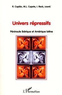 Univers répressifs : péninsules ibériques et Amérique latine : actes du colloque des 21 et 29 mai 1999