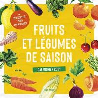 Fruits et légumes de saison : calendrier 2021