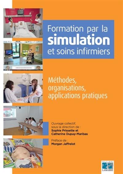 Formation par la simulation et soins infirmiers : méthodes, organisations, applications pratiques