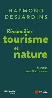 Réconcilier le tourisme et la nature