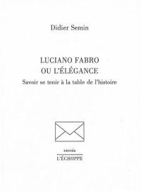 Luciano Fabro ou L'élégance : savoir se tenir à la table de l'histoire