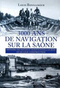 3.000 ans de navigation sur la Saône : histoire des bateaux traditionnels en bois et de leur construction