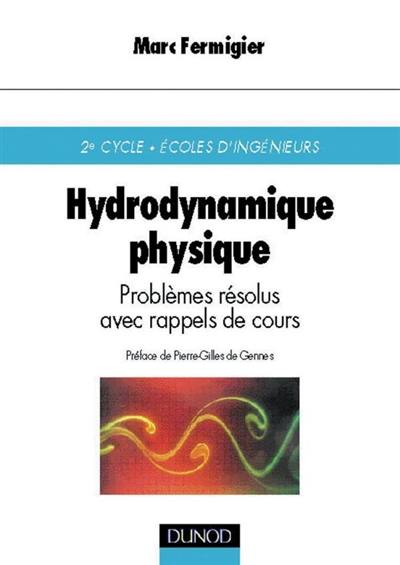 Hydrodynamique physique : problèmes résolus avec rappels de cours : 2e cycle, Ecoles d'ingénieurs