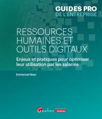 Ressources humaines et outils digitaux : enjeux et pratiques pour optimiser leur utilisation par les salariés