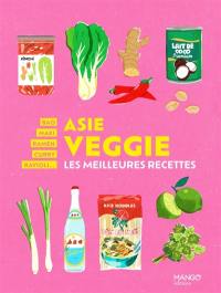 Asie veggie : les meilleures recettes : bao, maki, ramen, curry, ravioli...