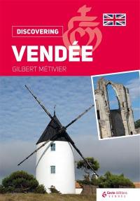 Discovering the Vendée : nature, terroir, heritage, history
