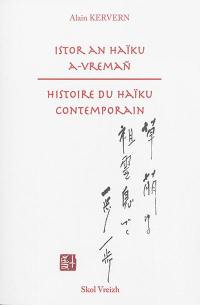 Istor an haïku a-vremañ. Histoire du haïku contemporain