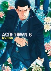 Acid town. Vol. 6