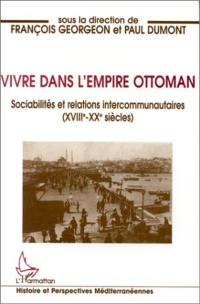 Vivre dans l'Empire Ottoman : sociabilités et relations intercommunautaires, XVIIIe-XXe siècle