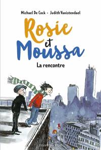 Rosie et Moussa. Vol. 1. La rencontre