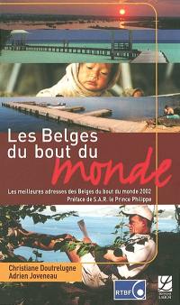 Les Belges du bout du monde : les meilleures adresses des Belges du bout du monde 2002
