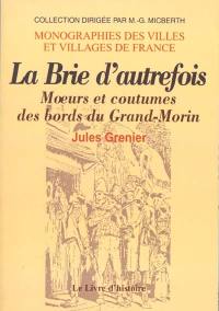 La Brie d'autrefois : moeurs et coutumes des bords du Grand-Morin