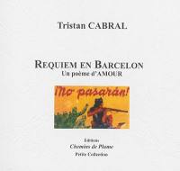 Requiem en Barcelona : un poème d'amour : Barcelona, printemps 2012