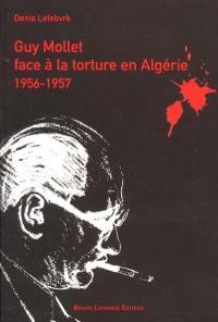 Guy Mollet face à la torture en Algérie, 1956-1957