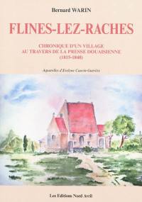 Flines-lez-Raches : chronique d'un village au travers de la presse douaisienne (1815-1848)
