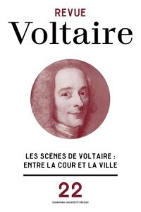Revue Voltaire, n° 22. Les scènes de Voltaire : entre la cour et la ville