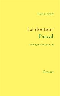 Les Rougon-Macquart. Vol. 20. Le docteur Pascal